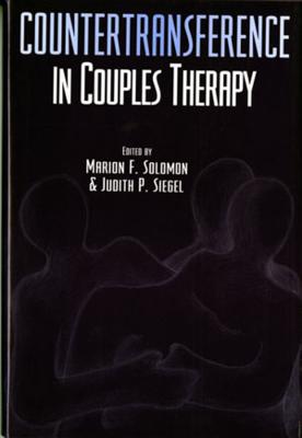 Countertransference in Couples Therapy - Siegel, Judith, PhD, Lcsw (Editor), and Solomon, Marion F (Editor)