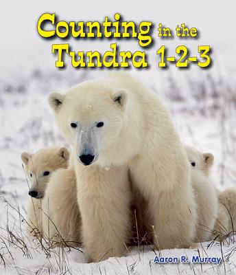 Counting in the Tundra 1-2-3 - Murray, Aaron R