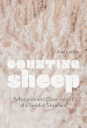 Counting Sheep: Reflections and Observations of a Swedish Shepherd