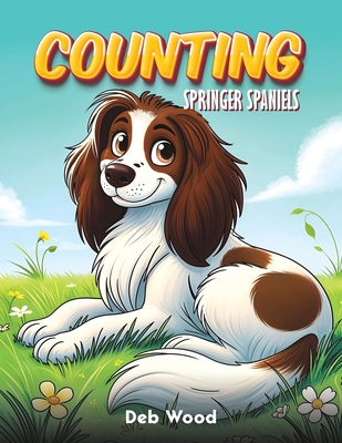 Counting Springer Spaniels - Wood, Deb