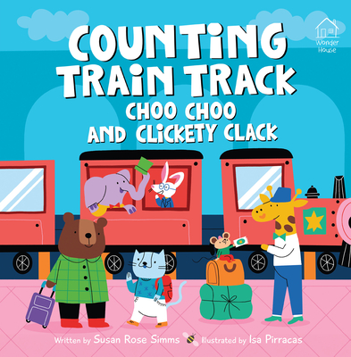 Counting Train Track Choo Choo and Clickety Clack - Simms, Susan Rose