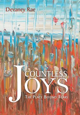 Countless Joys: The Place Beyond Tears - Rae, Devaney