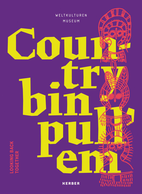 Country bin pull'em: Looking back together - Hofmann, Matthias Claudius (Editor), and Kuba, Richard (Editor), and Henneke, Christina (Editor)