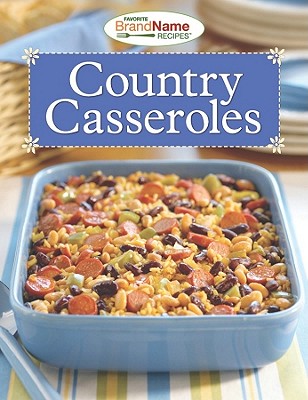 Country Casseroles Cookbook - Publications International, Ltd (Editor)