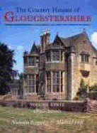Country Houses of Gloucestershire Volume Three 1830-2000