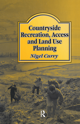 Countryside Recreation, Access and Land Use Planning - Curry, N R, Dr.