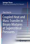 Coupled Heat and Mass Transfer in Binary Mixtures at Supercritical Pressures