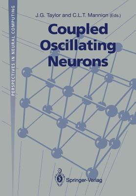 Coupled Oscillating Neurons - Taylor, J G (Editor), and Mannion, C L T (Editor)