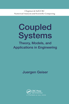 Coupled Systems: Theory, Models, and Applications in Engineering - Geiser, Juergen