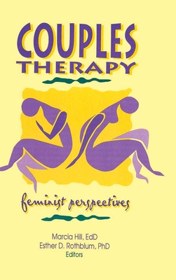 Couples Therapy: Feminist Perspectives - Rothblum, Esther D, and Hill, Marcia