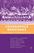 Courageous Resistance: The Power of Ordinary People