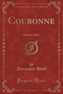 Couronne: Histoire Juive (Classic Reprint)