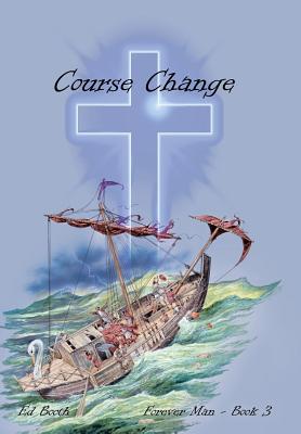 Course Change: Forever Man - Book 3 - Booth, Ed