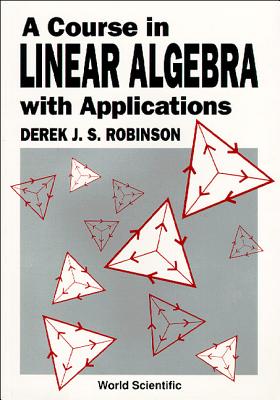 Course in Linear Algebra Appln 1ed - Robinson, Derek J S
