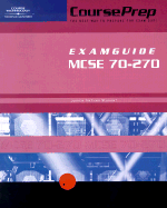 CoursePrep ExamGuide/StudyGuide MCSE Exam 70-270: Installing, Configuring, and Administering Microsoft Windows XP Professional
