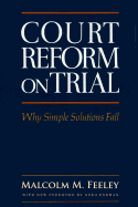 Court Reform on Trial: Why Simple Solutions Fail
