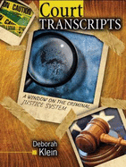 Court Transcripts: A Window on the Criminal Justice System