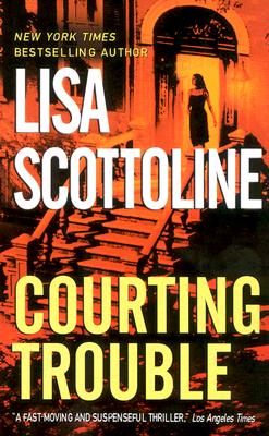 Courting Trouble - Scottoline, Lisa