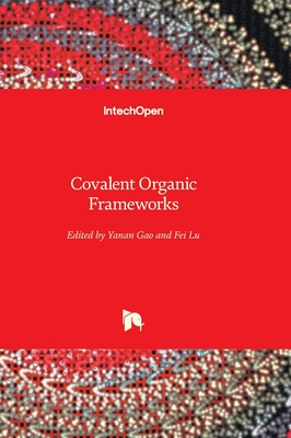 Covalent Organic Frameworks - Lu, Fei (Editor), and Gao, Yanan (Editor)
