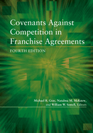 Covenants Against Competition in Franchise Agreements, Fourth Edition