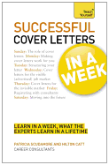 Cover Letters In A Week: Write A Great Covering Letter In Seven Simple Steps