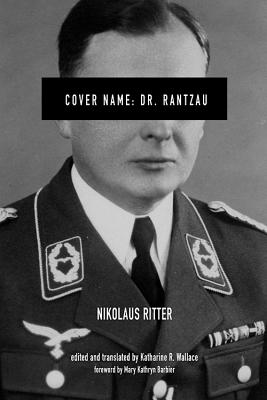 Cover Name: Dr. Rantzau - Ritter, Nikolaus, and Wallace, Katharine R (Editor), and Barbier, Mary Kathryn (Foreword by)