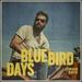 Bluebird Days