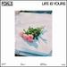 Life is Yours
