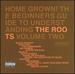 Home Grown! Beginner's Guide to Understanding the Roots Vol. 2