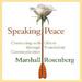 Speaking Peace: Connecting With Others Through Non-Violent Communication