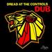 Dread at the Controls Dub