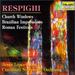 Respighi: Church Windows; Brazilian Impressions; Roman Festivals