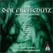 Weber-Der Freisch�tz / Orgonasova � Wottrich � C. Sch�fer � Salminen � Holzmair � Moll � Cachemaille � Harnoncourt