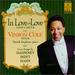 Vinson Cole-in Love With Love ~ Love Songs By Massenet, Bizet, Hahn