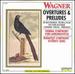 Wagner: Overtures & Preludes