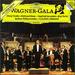 Wagner: Gala (Tannha�ser, Lohengrin, Die Meistersinger Von N�rnberg, Die Walk�re)