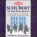 Schubert: the Last Three Quartets, Nos. 13, 14 & 15