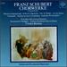 Schubert: Chorwerke (Choral Works)