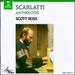 Scarlatti: Anthologie [Audio Cd] Domenico Scarlatti and Scott Ross