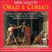 Mercadante-Orazi E Curiazi / Miricioiu � Jerome � Michaels-Moore � a. Miles � Rhys-Davies � Nilon � Po � Parry