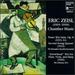 Zeisl: Chamber Music-Piano Trio Suite; Second String Quartet; "Arrowhead" Trio for Flute, Viola & Harp