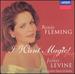 Ren�e Fleming-I Want Magic! ~ American Opera Arias