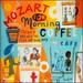 Mozart for Morning Coffee: Freshly Brewed to Perk Up Your Day