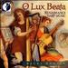 O Lux Beata