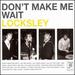 Don't Make Me Wait