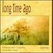 Long Time Ago Songs