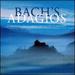 Bach's Adagios