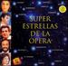 Super Estrellas De La Opera-Super Stars of Opera (2 Cds)