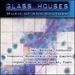 Glass Houses