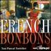 French Bonbons: French Operatic / Overtures